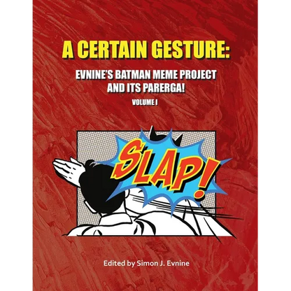 A Certain Gesture: Evnine's Batman Meme Project and Its Parerga! - Paperback