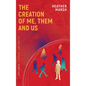 The Creation of Me, Them and Us - Hardcover