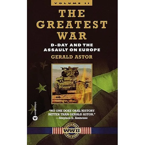 The Greatest War - Volume II: D-Day and the Assault on Europe - Paperback