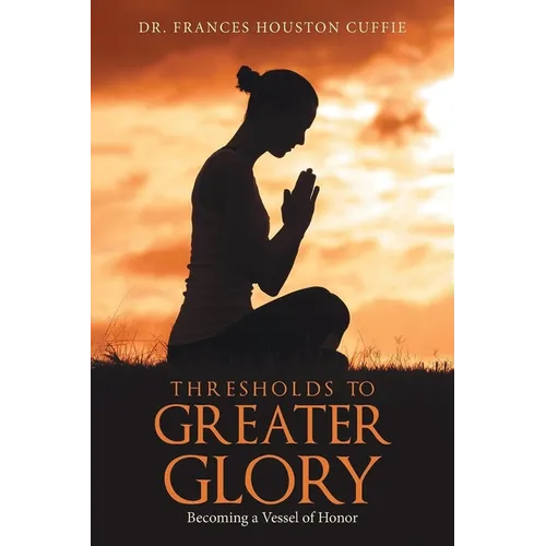 Thresholds to Greater Glory - Paperback