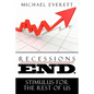Recessions End: Stimulus For The Rest of Us. - Paperback