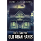 The Legacy Of Old Gran Parks - Paperback