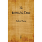The Secret of the Cross - Hardcover