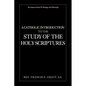 A Catholic Introduction to the Study of the Holy Scriptures - Paperback
