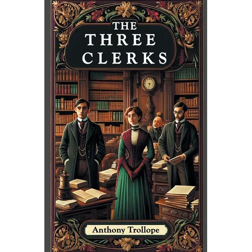 The Three Clerks - Paperback