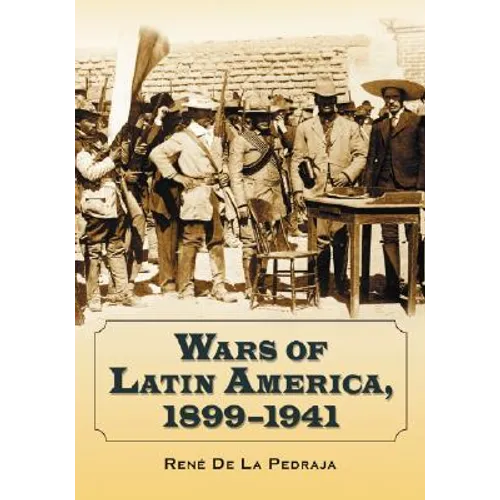 Wars of Latin America, 1899-1941 - Paperback