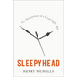 Sleepyhead: The Neuroscience of a Good Night's Rest - Hardcover