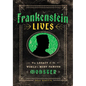 Frankenstein Lives: The Legacy of the World's Most Famous Monster - Hardcover