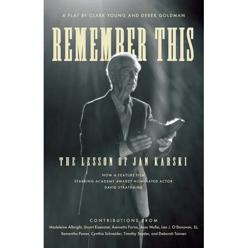 Remember This: The Lesson of Jan Karski - Paperback