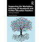 Supporting the Workplace Learning of Vocational and Further Education Teachers: Mentoring and Beyond - Paperback