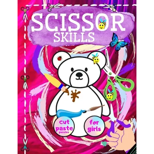 Scissor Skills Cut And Paste Puzzles For Girls: Practice Activity And Coloring Workbook. Fun Exercises For Beginners. - Paperback