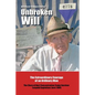 Unbroken Will: The Extraordinary Courage of an Ordinary Man The Story of Nazi Concentration Camp Survivor Leopold Engleitner, born 19 - Paperback