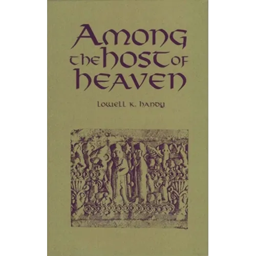 Among the Host of Heaven: The Syro-Palestinian Pantheon as Bureaucracy - Hardcover