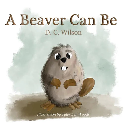 A Beaver Can Be - Paperback