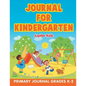 Journal for Kindergarten: Primary Journal Grades K-2 - Paperback