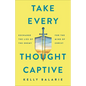Take Every Thought Captive - Hardcover
