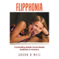 Flipphonia: Combatting Mobile Social-Media Addiction in America - Paperback