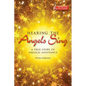 Hearing the Angels Sing: A True Story of Angelic Assistance [With CD (Audio)] - Paperback