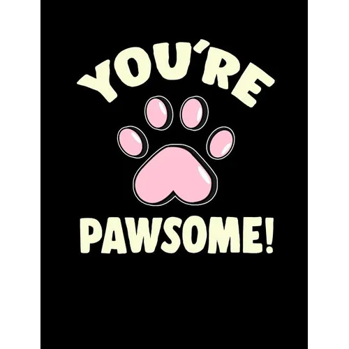 You're Pawsome: Funny Quotes and Pun Themed College Ruled Composition Notebook - Paperback
