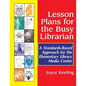 Lesson Plans for the Busy Librarian: A Standards-Based Approach for the Elementary Library Media Center - Paperback