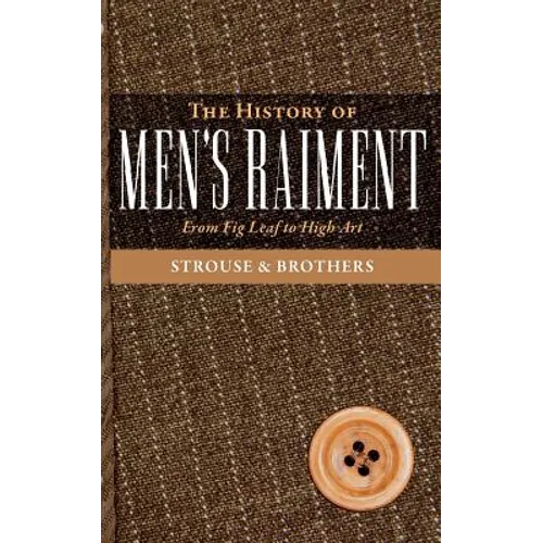 The History of Men's Raiment - Paperback