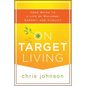 On Target Living: Your Guide to a Life of Balance, Energy, and Vitality - Paperback