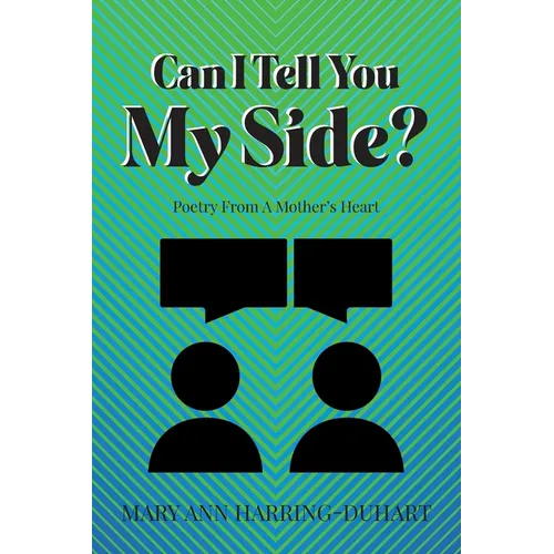 Can I Tell You My Side: Poetry From A Mother's Heart - Paperback