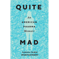 Quite Mad: An American Pharma Memoir - Paperback