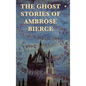 The Ghost Stories of Ambrose Bierce - Hardcover