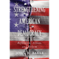 Strengthening American Democracy: Reflection, Action, and Reform - Paperback