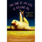 The End of My Life Is Killing Me: The Unexpected Joys of a Cancer Slacker - Paperback