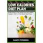Low Calories Diet Plan: Foods to Eat to Lose Weight and Stay Healthy. Includes 1,200 to 1,700-Calorie Meal Plans - Paperback