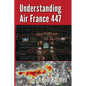 Understanding Air France 447 - Paperback