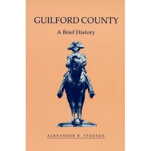 Guilford County: A Brief History - Paperback