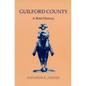 Guilford County: A Brief History - Paperback