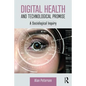 Digital Health and Technological Promise: A Sociological Inquiry - Paperback