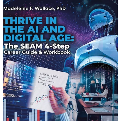 Thrive in the AI and Digital Age: The SEAM 4-Step Career Guide & Workbook - Hardcover