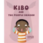 Kibo and the Purple Dragon - Hardcover