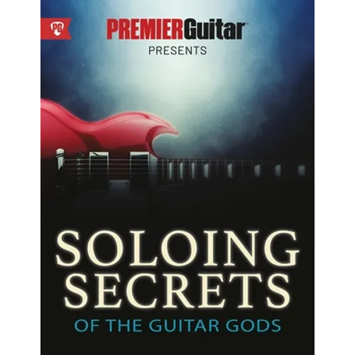 Soloing Secrets of the Guitar Gods - Paperback
