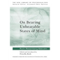 On Bearing Unbearable States of Mind - Paperback
