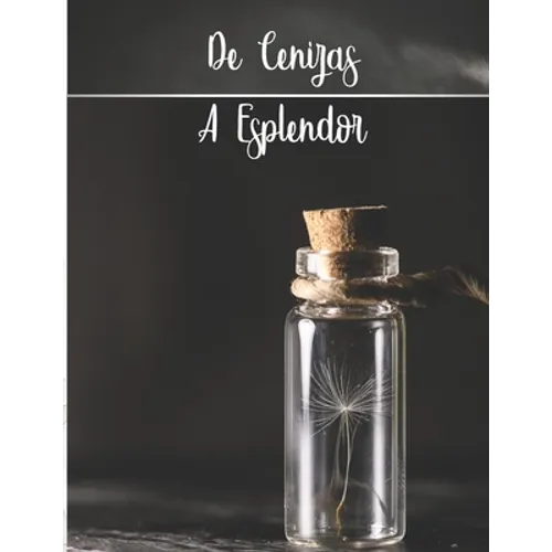 De Cenizas a Esplendor - Paperback