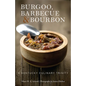 Burgoo, Barbecue, and Bourbon: A Kentucky Culinary Trinity - Paperback