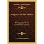 Morgan and His Raiders: A Biography of the Confederate General - Paperback