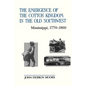 The Emergence of the Cotton Kingdom in the Old Southwest: Mississippi, 1770--1860 - Paperback