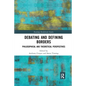 Debating and Defining Borders: Philosophical and Theoretical Perspectives - Paperback