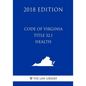 Code of Virginia - Title 32.1 - Health (2018 Edition) - Paperback