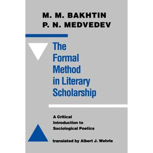 The Formal Method in Literary Scholarship: A Critical Introduction to Sociological Poetics - Paperback