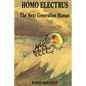 Homo Electrus: The Next Generation Human - Paperback