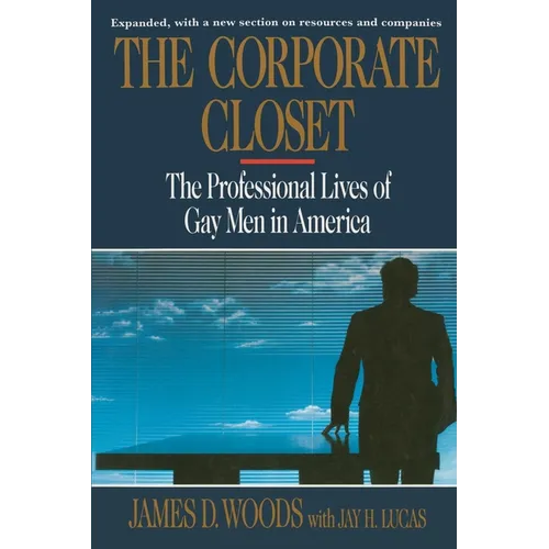 Corporate Closet: The Professional Lives of Gay Men in America - Paperback