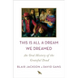 This Is All a Dream We Dreamed: An Oral History of the Grateful Dead - Hardcover